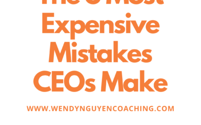 The 3 Most Expensive Mistakes CEOs Make